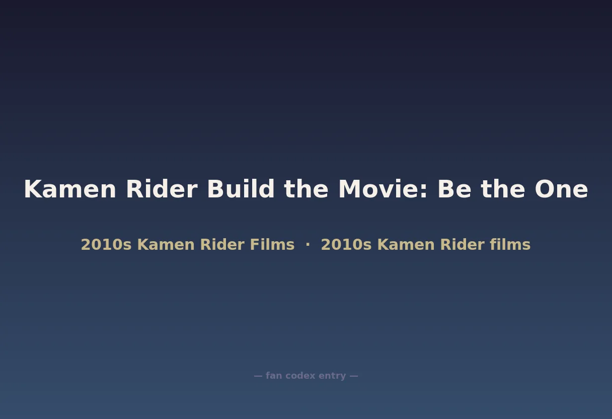Kamen Rider Build the Movie: Be the One