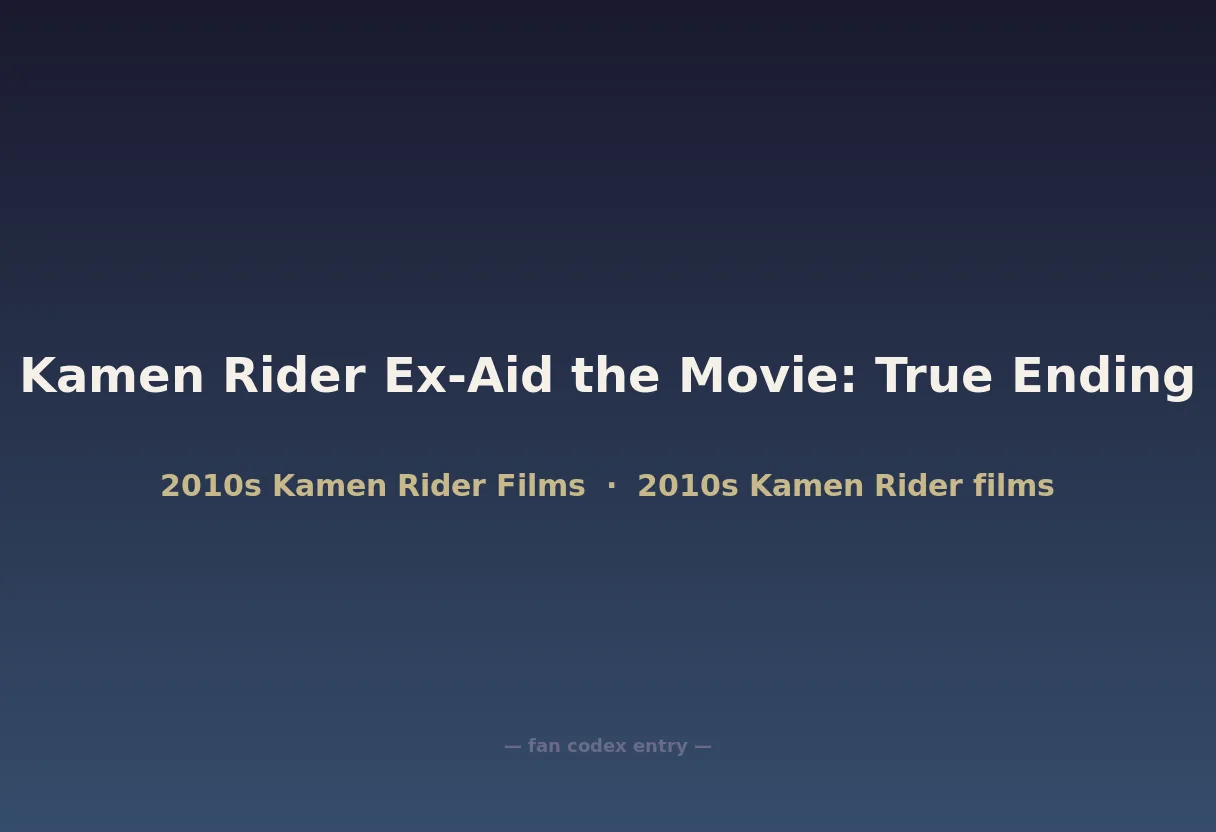 Kamen Rider Ex-Aid the Movie: True Ending