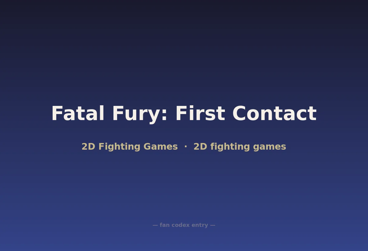 Fatal Fury: First Contact