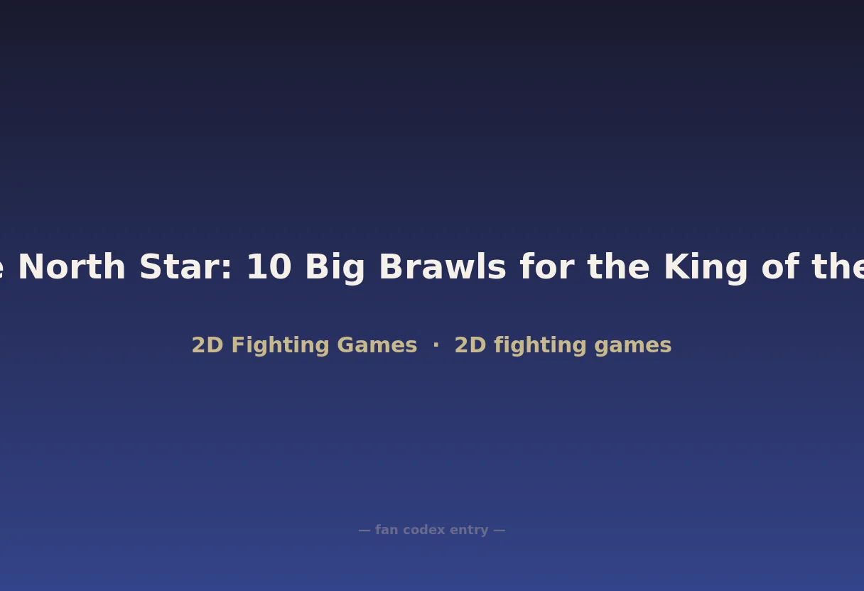 Fist of the North Star: 10 Big Brawls for the King of the Universe