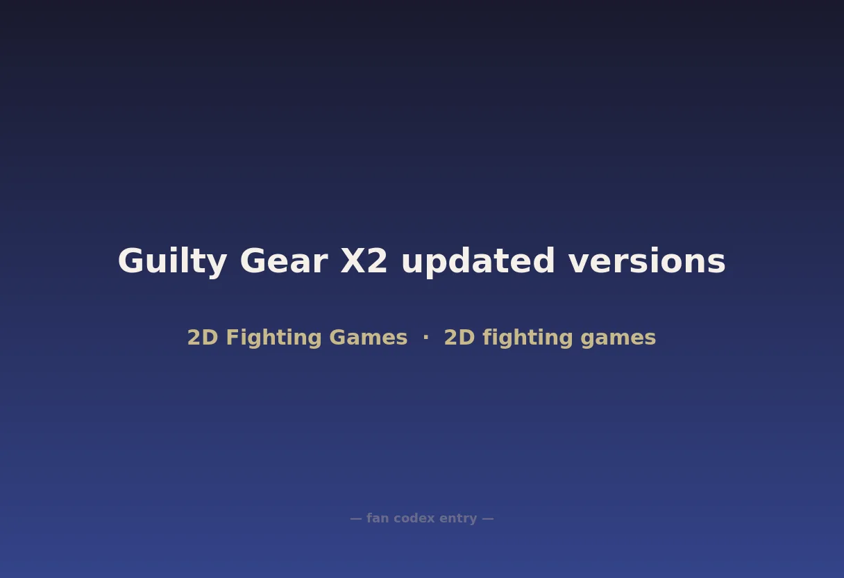 Guilty Gear X2 updated versions