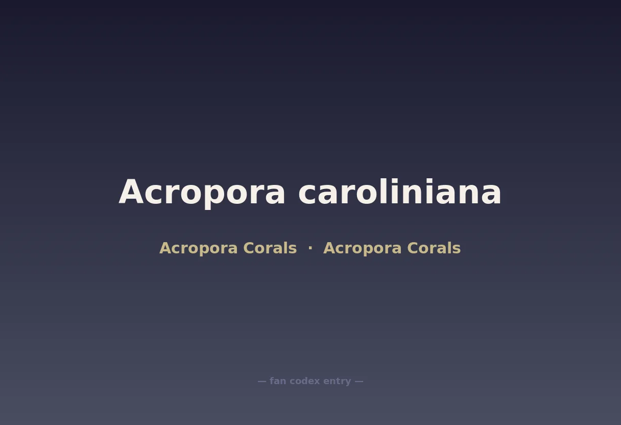 Acropora caroliniana