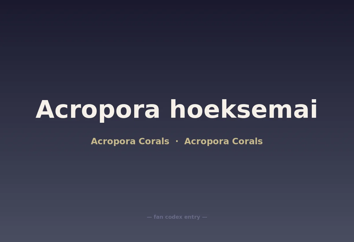 Acropora hoeksemai