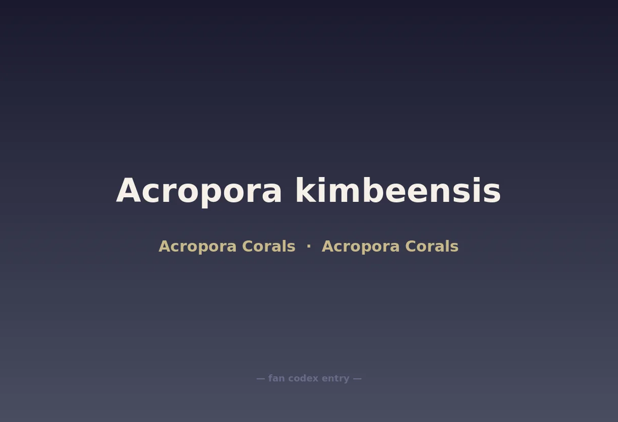 Acropora kimbeensis