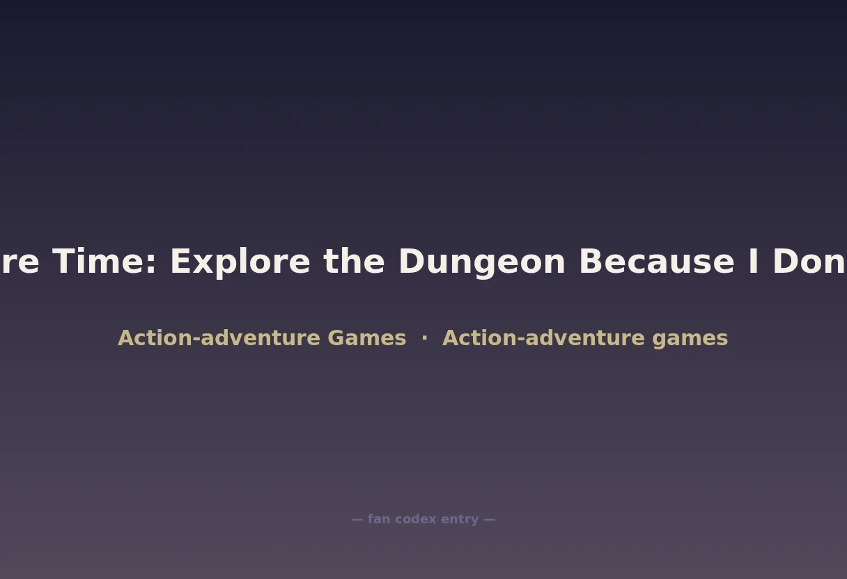 Adventure Time: Explore the Dungeon Because I Don't Know!