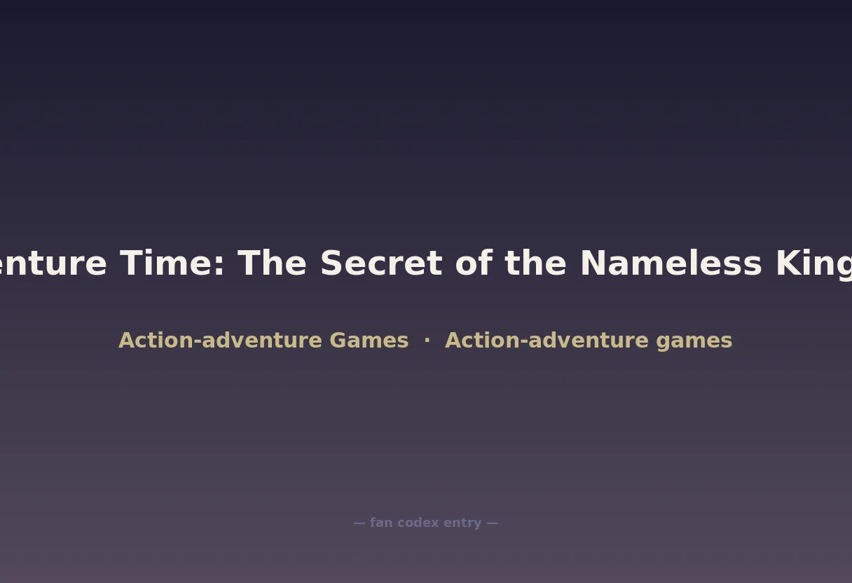 Adventure Time: The Secret of the Nameless Kingdom