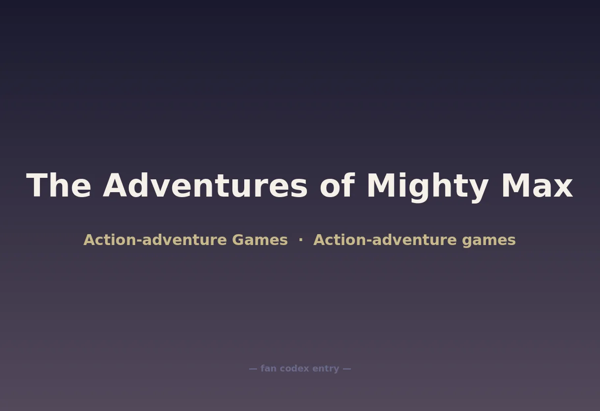 The Adventures of Mighty Max