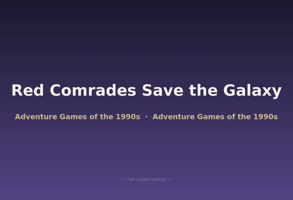 Red Comrades Save the Galaxy