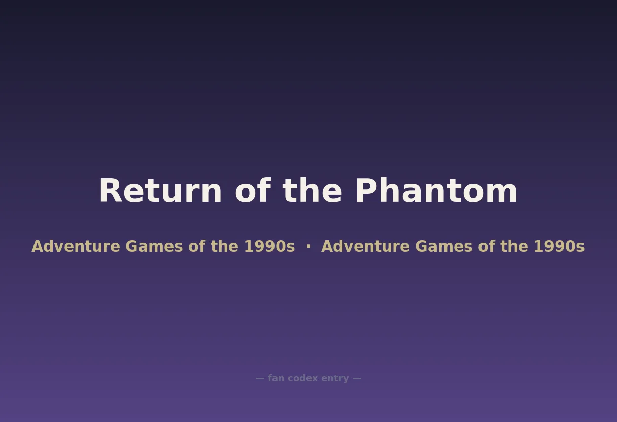Return of the Phantom