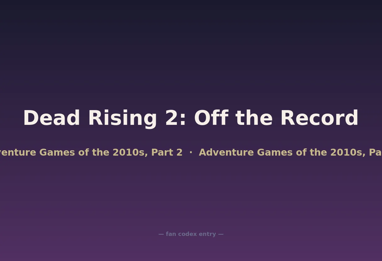 Dead Rising 2: Off the Record