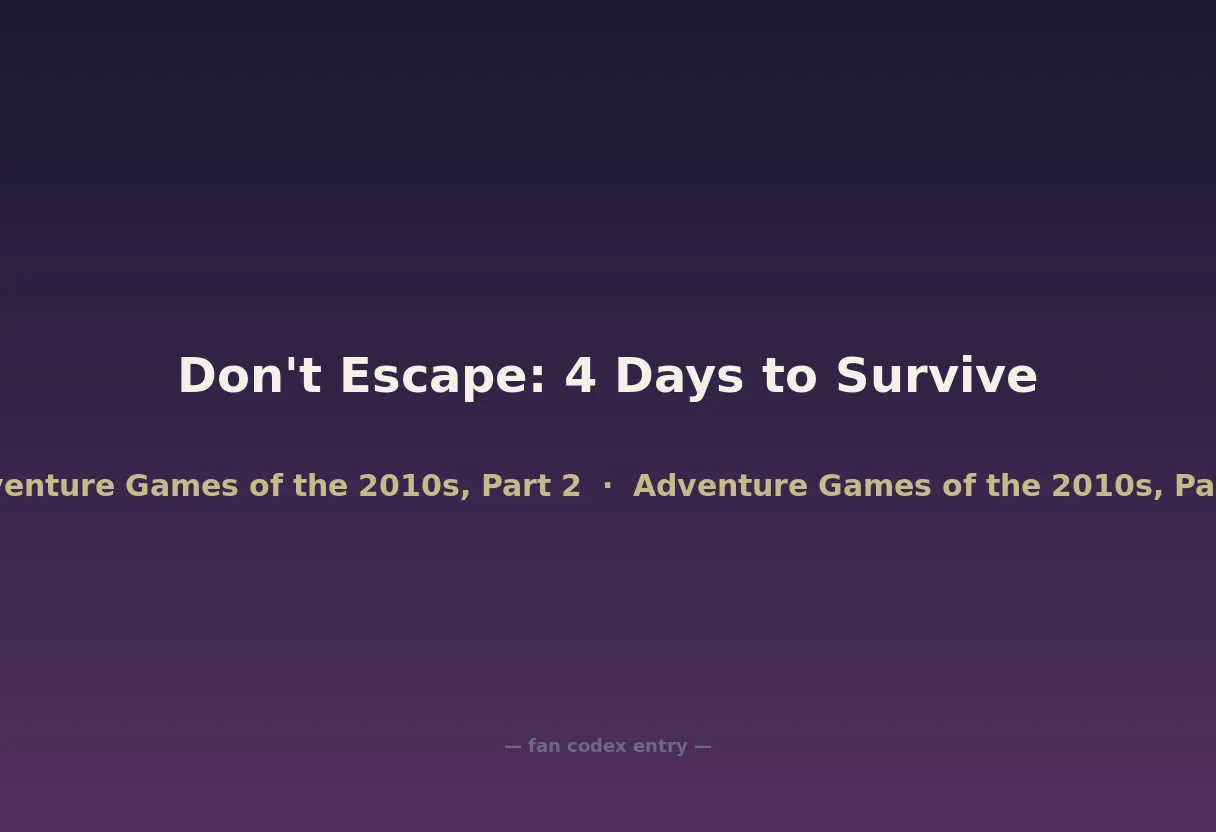 Don't Escape: 4 Days to Survive