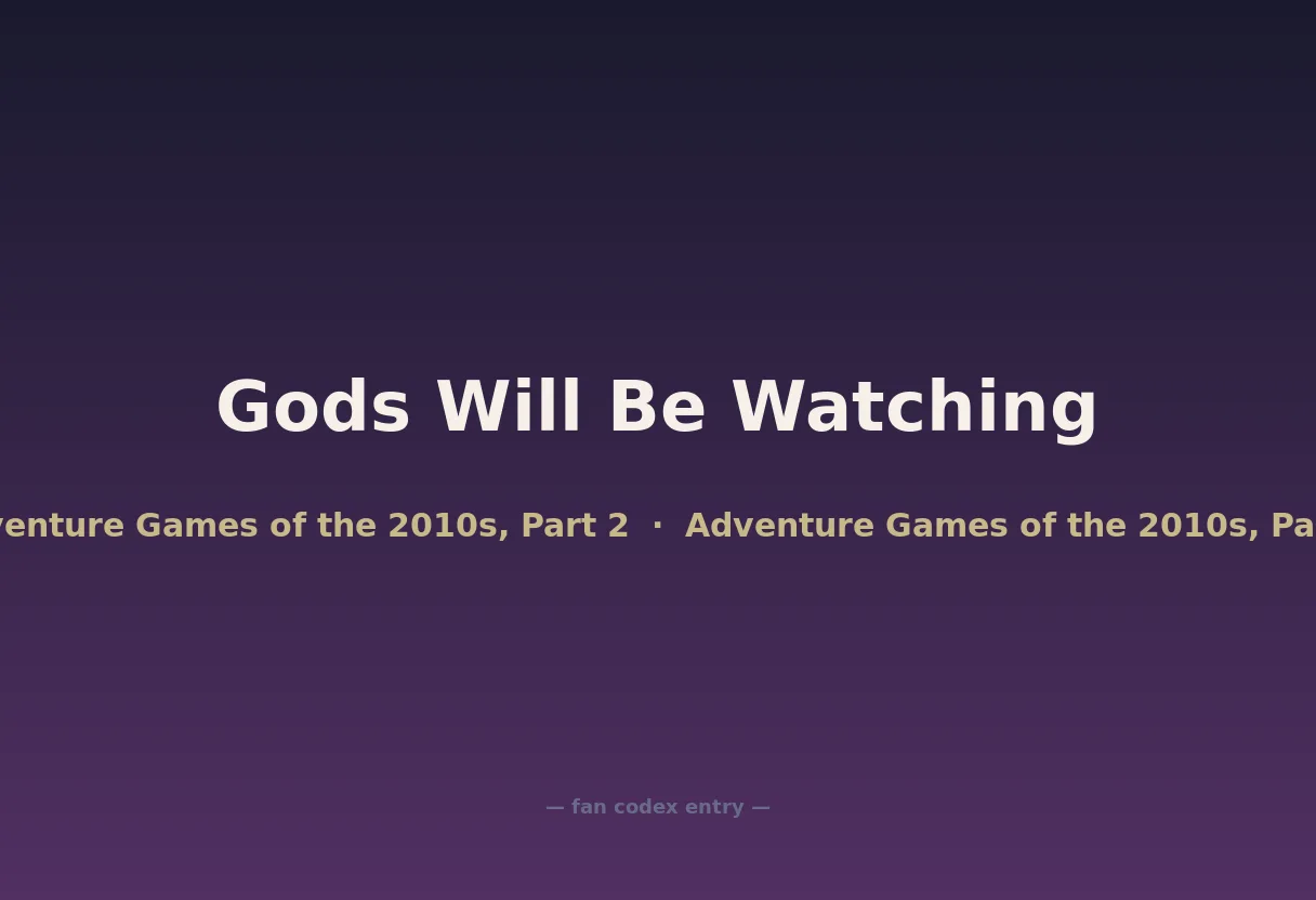 Gods Will Be Watching