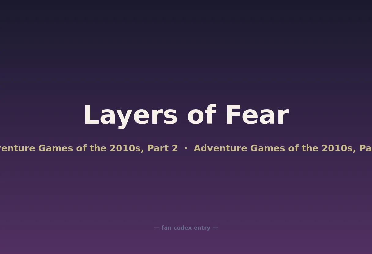 Layers of Fear