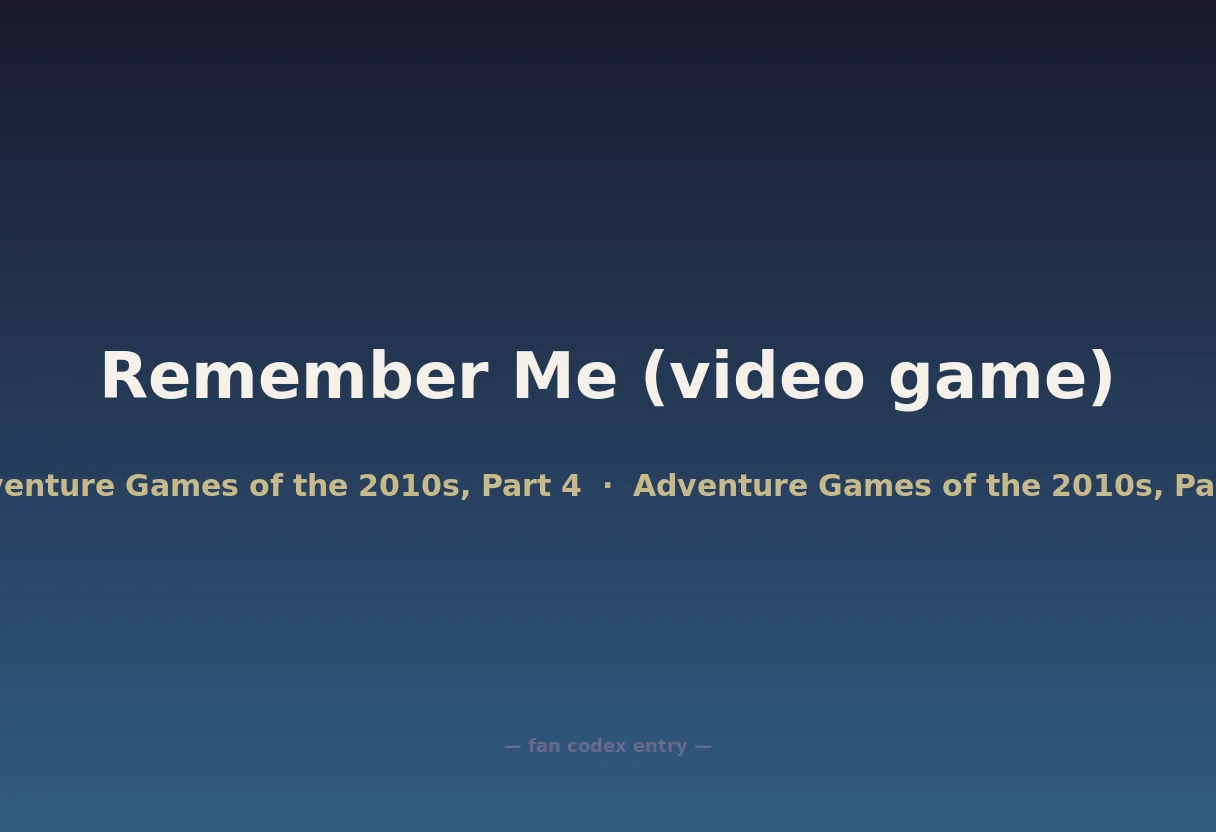 Remember Me (video game)
