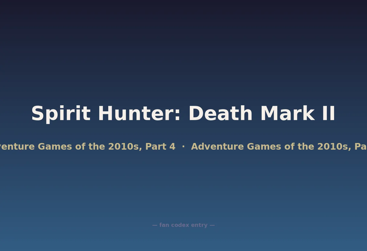 Spirit Hunter: Death Mark II