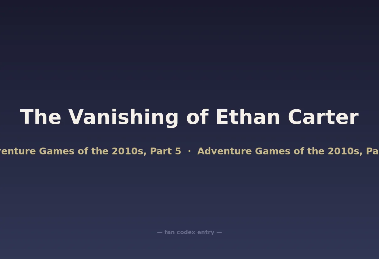The Vanishing of Ethan Carter