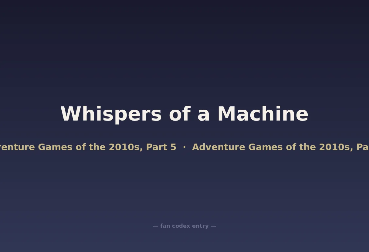Whispers of a Machine