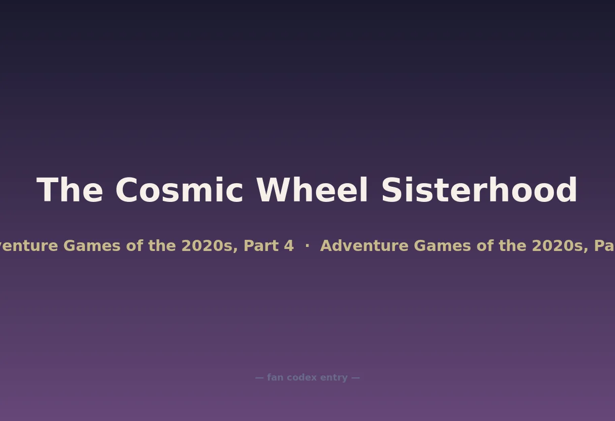 The Cosmic Wheel Sisterhood