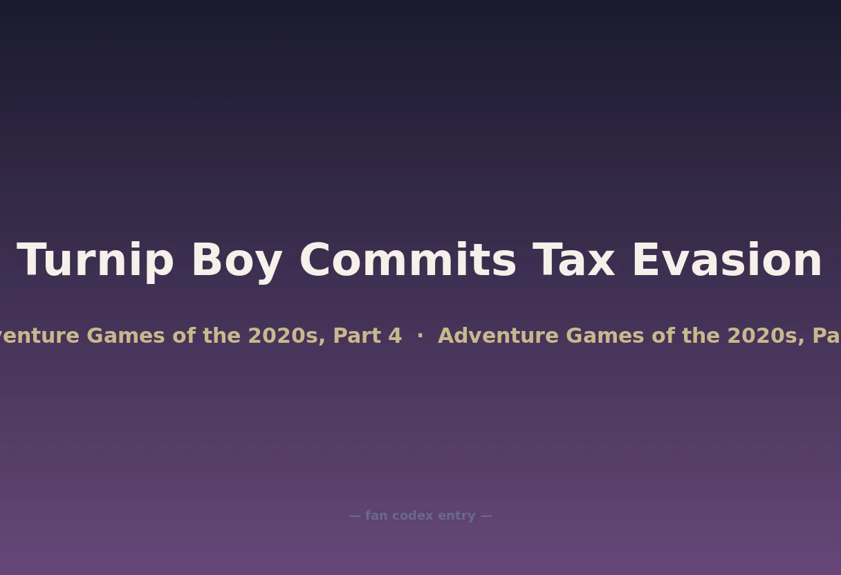 Turnip Boy Commits Tax Evasion