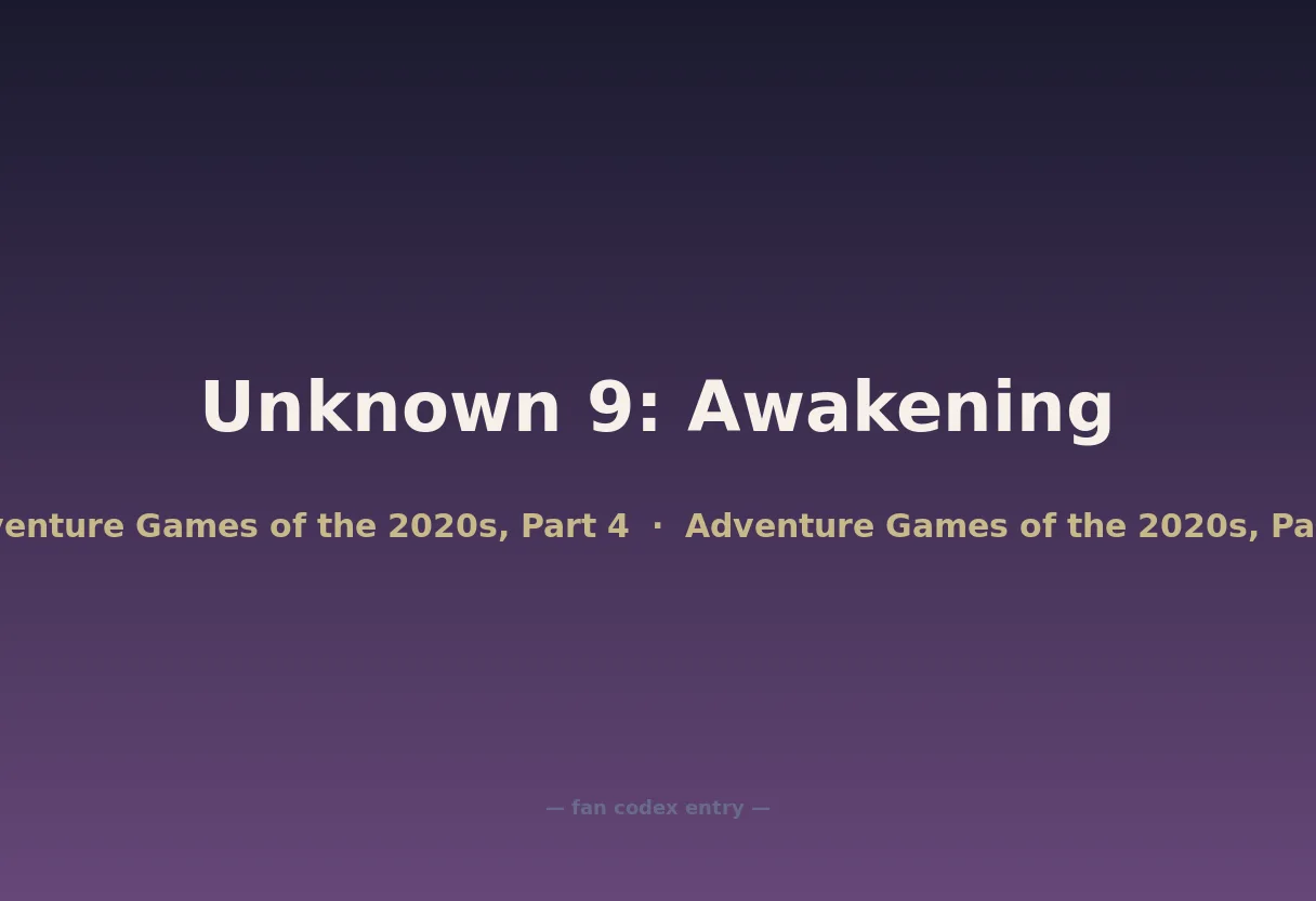 Unknown 9: Awakening