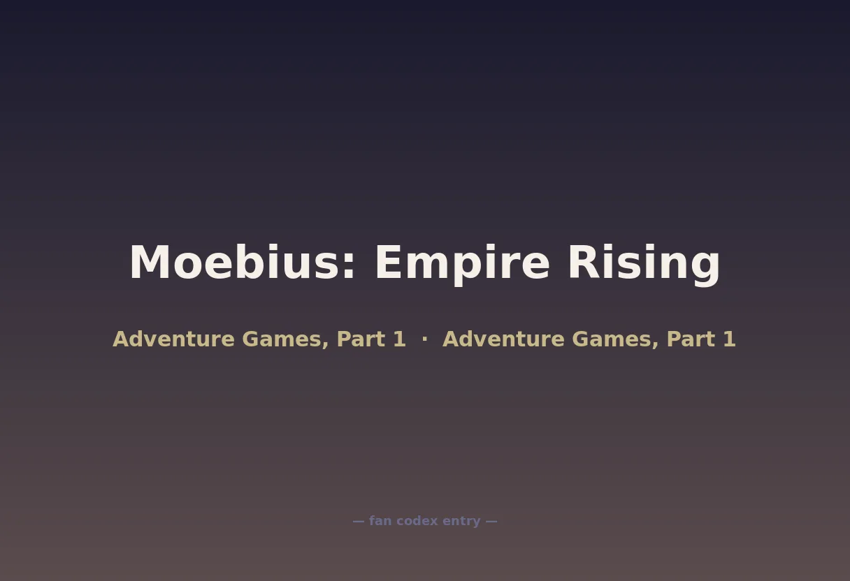 Moebius: Empire Rising