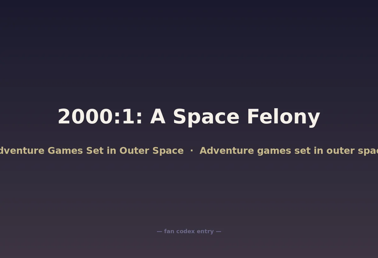 2000:1: A Space Felony