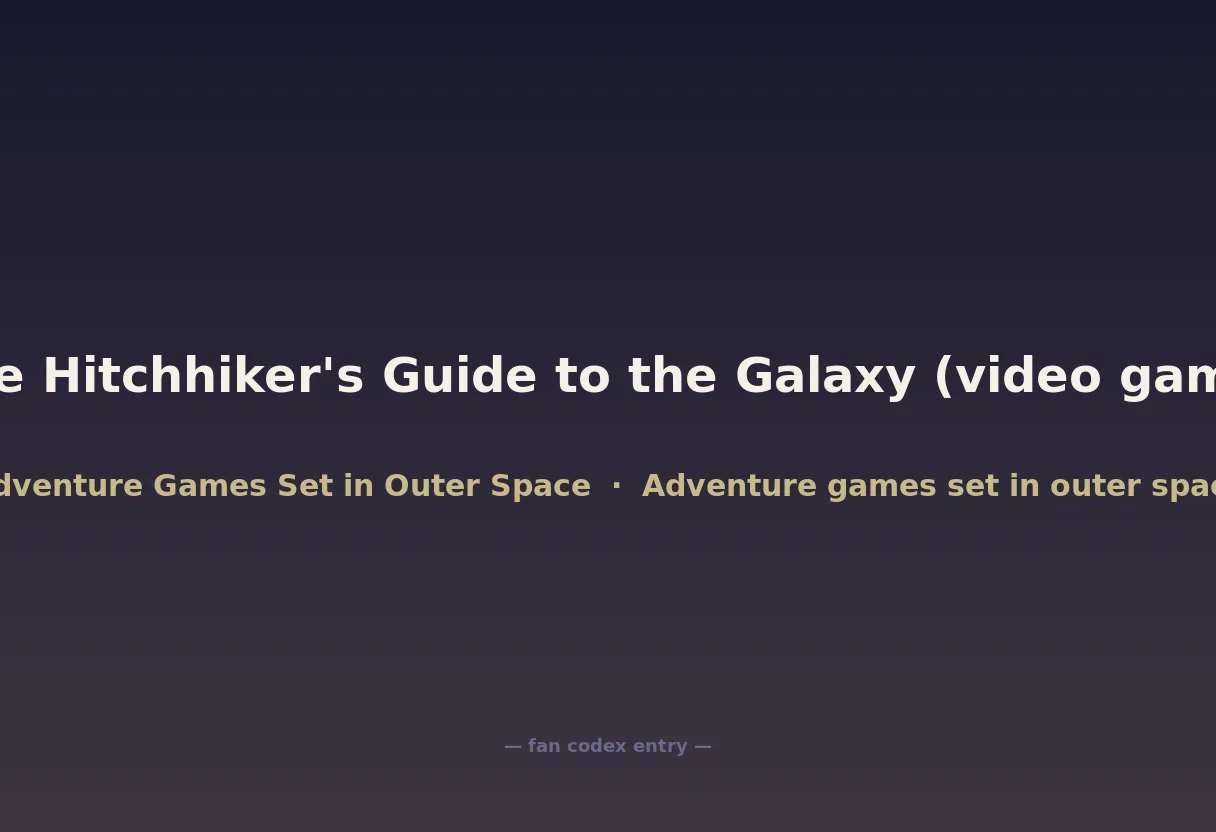 The Hitchhiker's Guide to the Galaxy (video game)