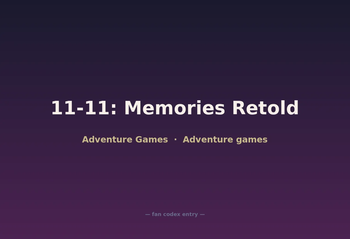 11-11: Memories Retold