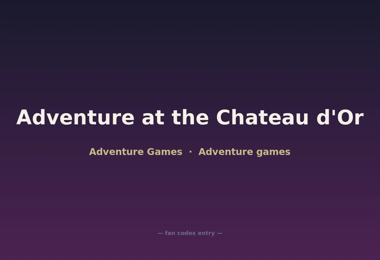 Adventure at the Chateau d'Or