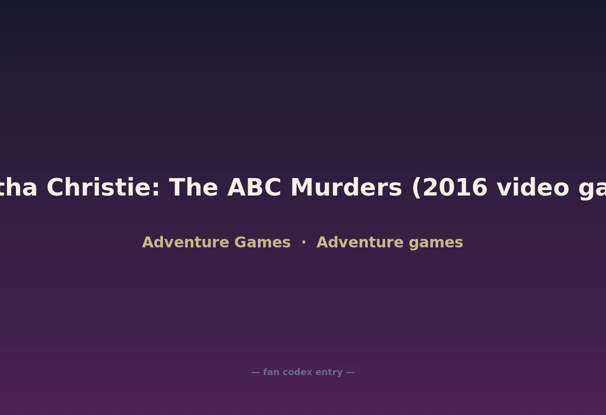 Agatha Christie: The ABC Murders (2016 video game)