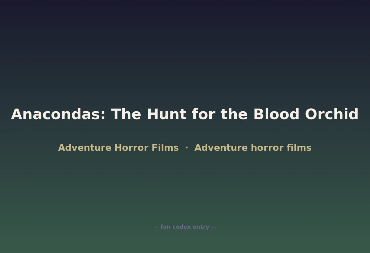 Anacondas: The Hunt for the Blood Orchid