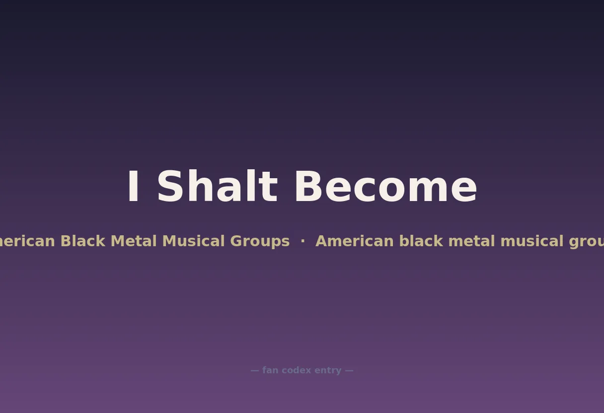 I Shalt Become