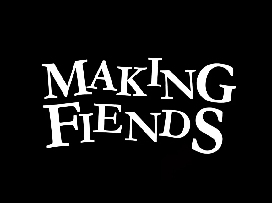 Making Fiends (TV series)