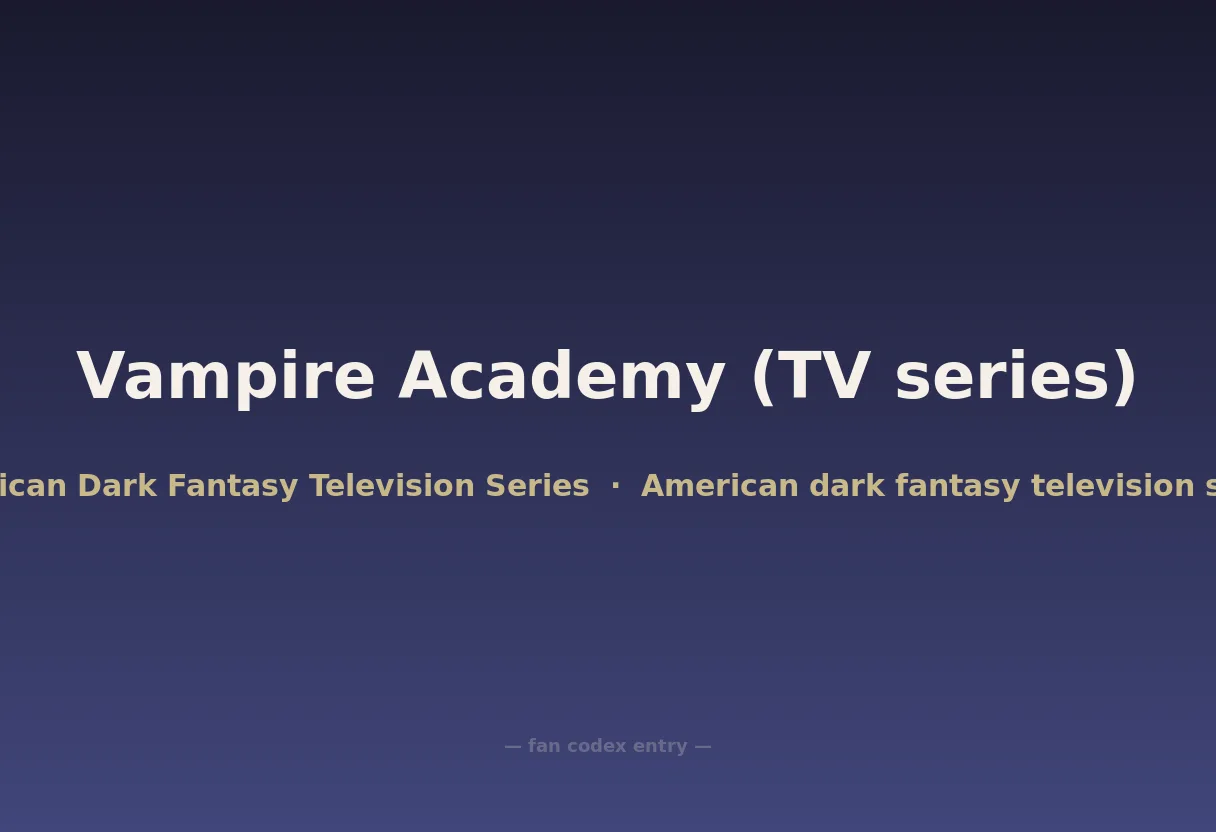 Vampire Academy (TV series)