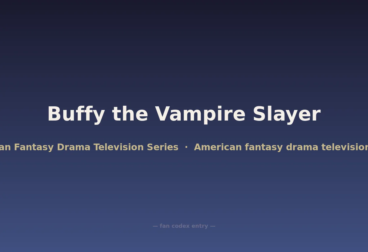 Buffy the Vampire Slayer