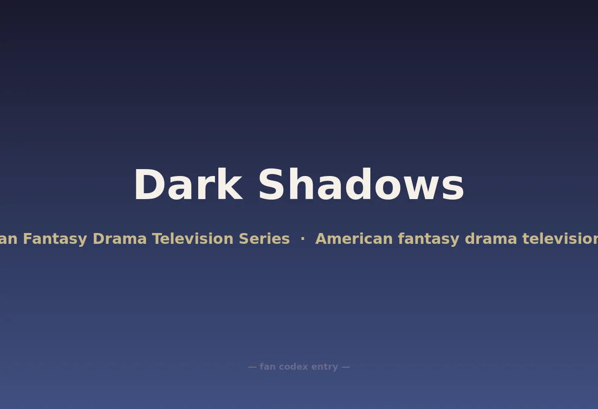 Dark Shadows