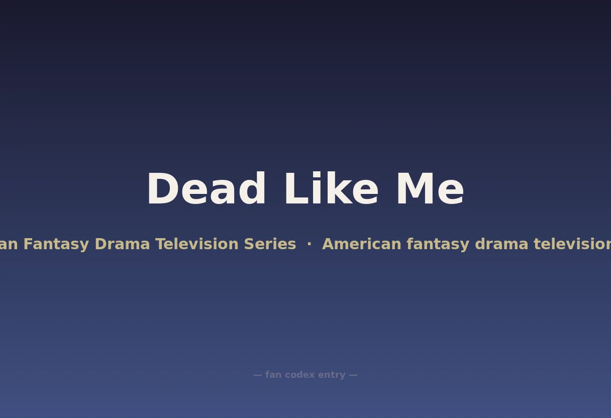Dead Like Me