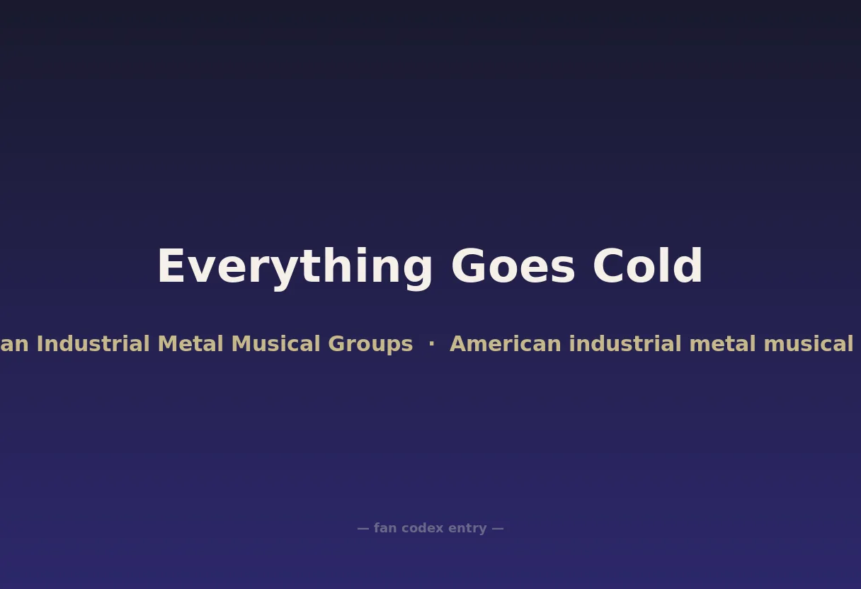 Everything Goes Cold