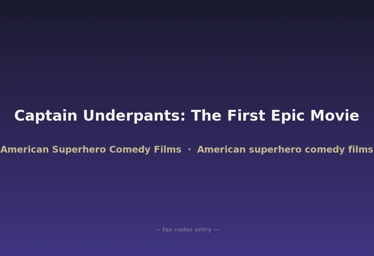 Captain Underpants: The First Epic Movie