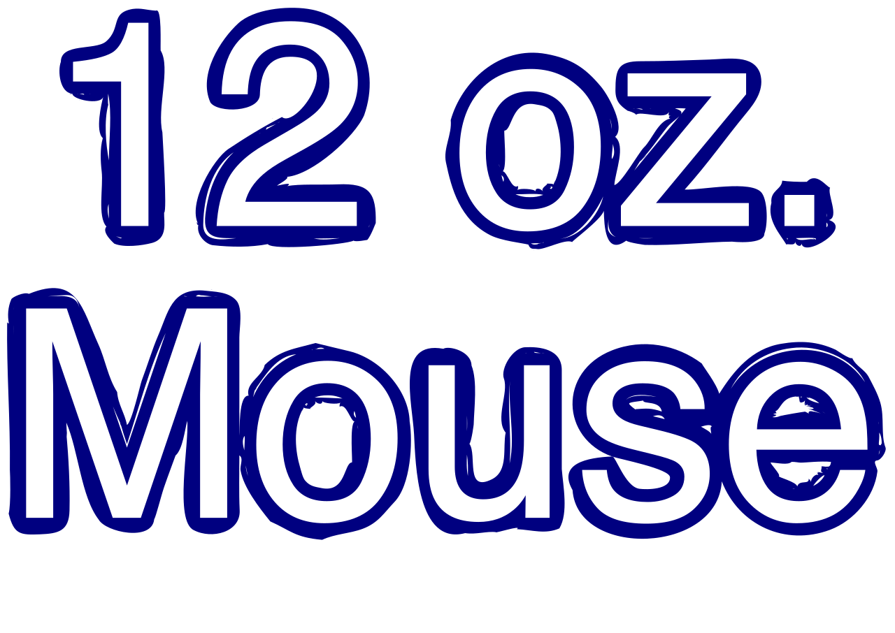 12 oz. Mouse
