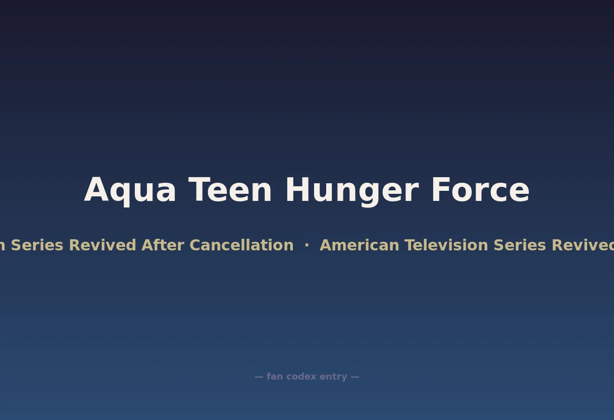 Aqua Teen Hunger Force
