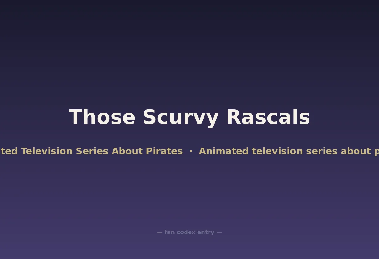 Those Scurvy Rascals