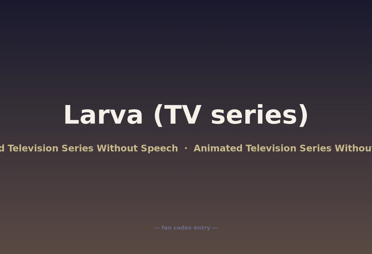 Larva (TV series)