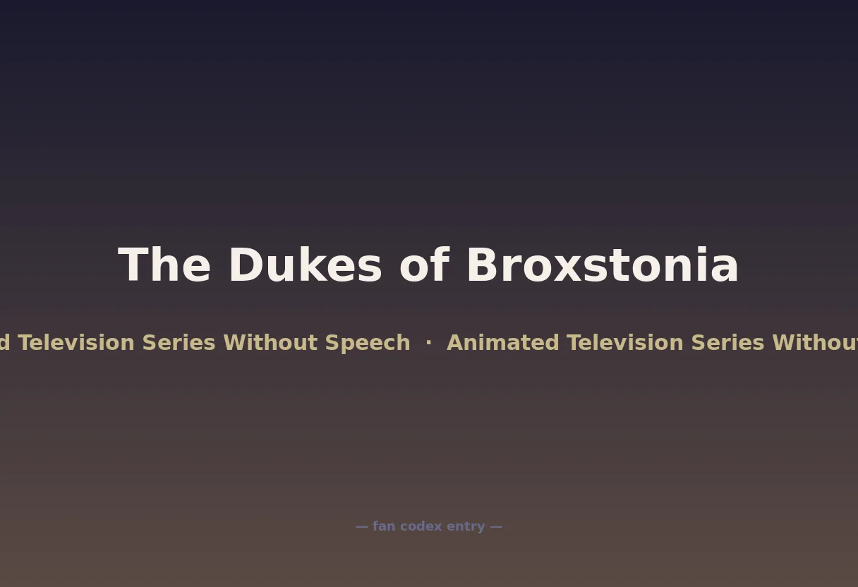 The Dukes of Broxstonia