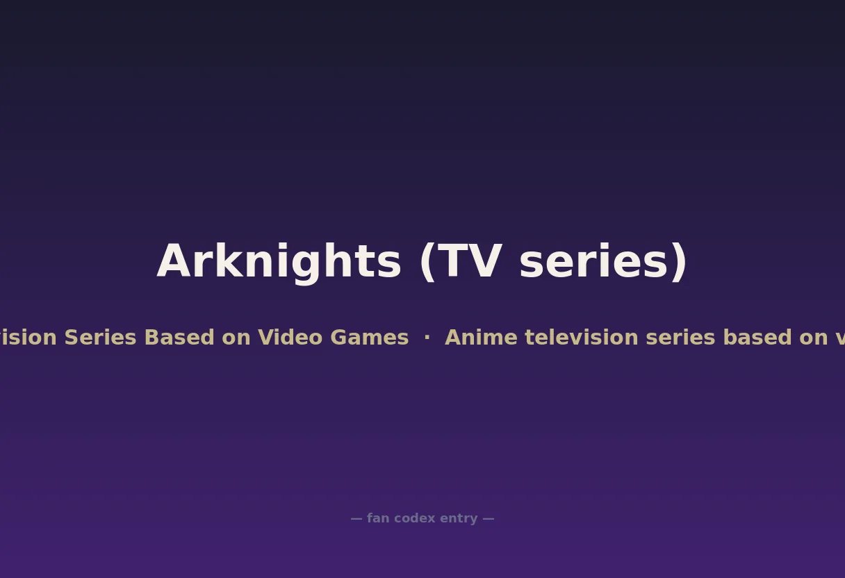 Arknights (TV series)