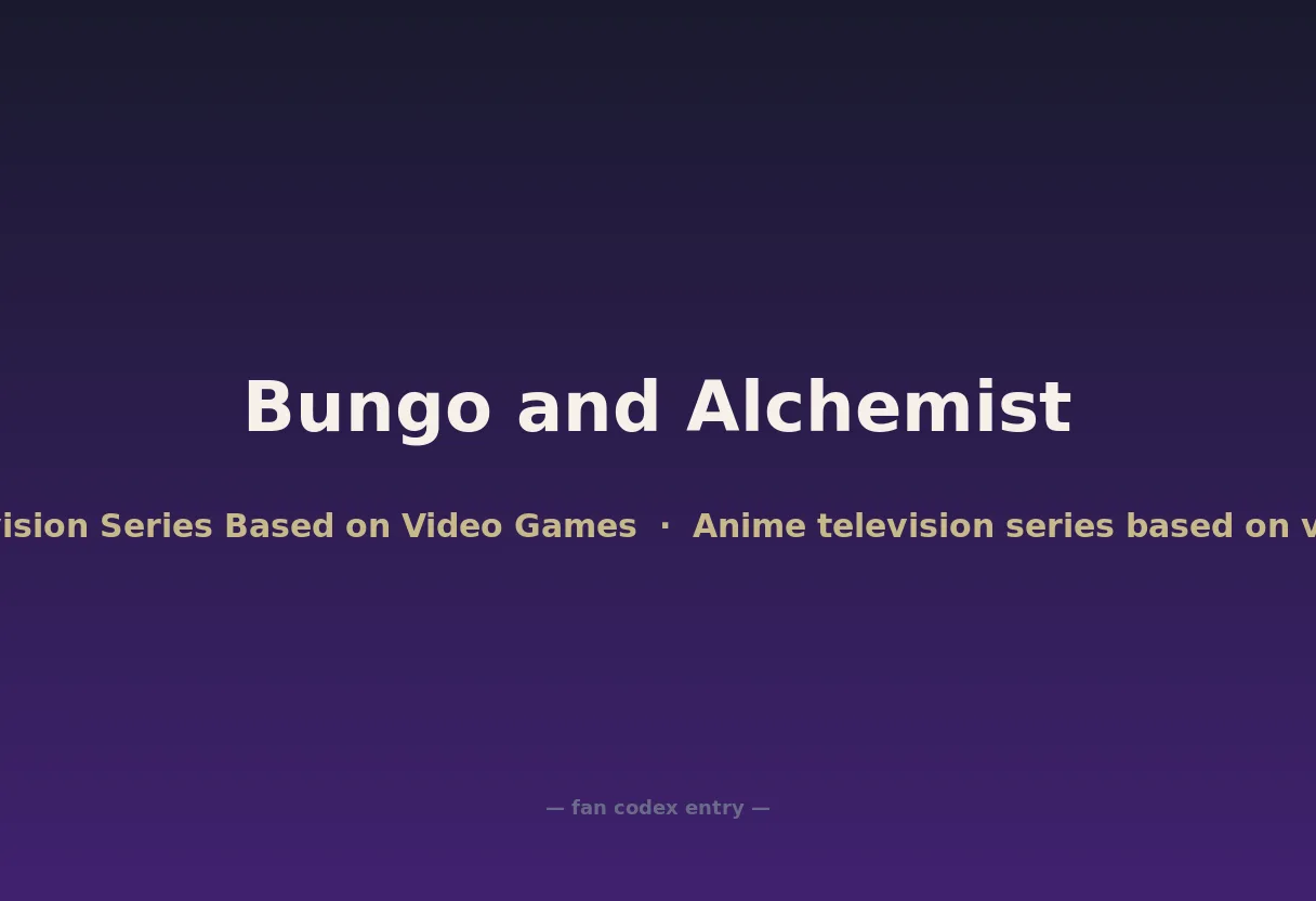 Bungo and Alchemist
