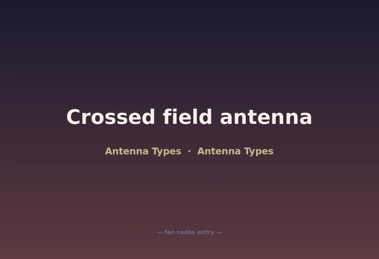 Crossed field antenna