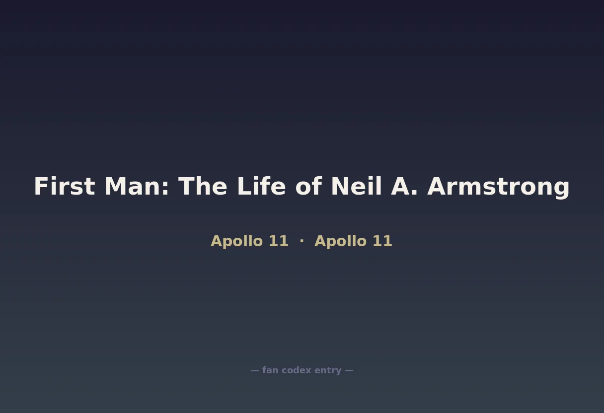 First Man: The Life of Neil A. Armstrong