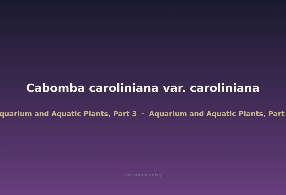 Cabomba caroliniana var. caroliniana