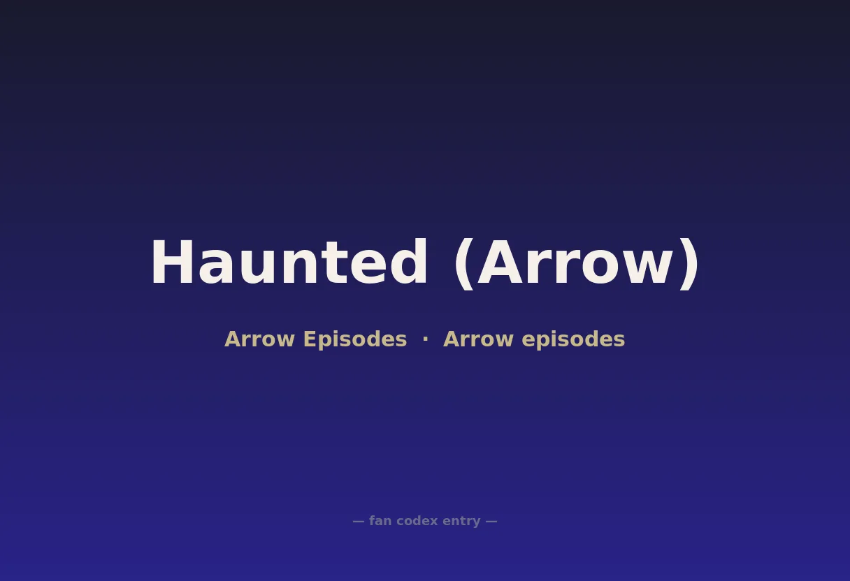 Haunted (Arrow)